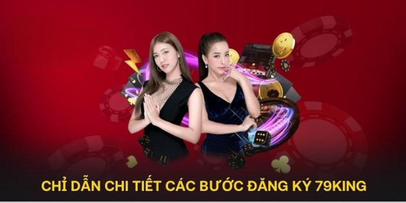 Đăng Ký 79KING - Cách Mở Tài Khoản Dễ Dàng 2026 5 Hãy đăng ký 79King để trở thành thành viên và nhận thưởng